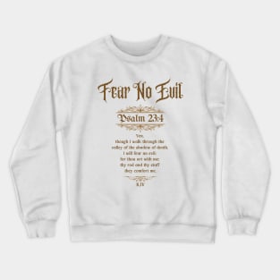 Fear No Evil Psalm 23:4 Crewneck Sweatshirt